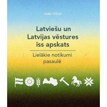 Latviešu un Latvijas vēstures īss apskats
