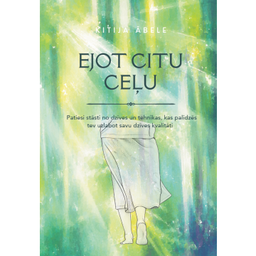 Ejot citu ceļu