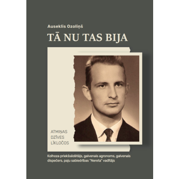 Tā nu tas bija. ATMIŅAS DZĪVES LĪKLOČOS