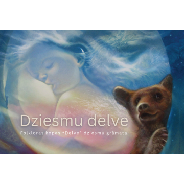 Dziesmu delve. Folkloras kopas “Delve” dziesmu grāmata