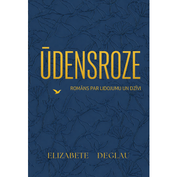 Ūdensroze. Romāns par lidojumu un dzīvi